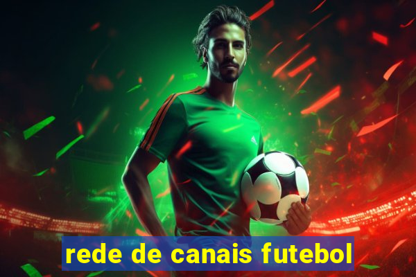 rede de canais futebol